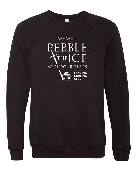 We Will Pebble The Ice With Your Tears Lansing Curling Club Crewneck Sweatshirt in Black with White Screenprint