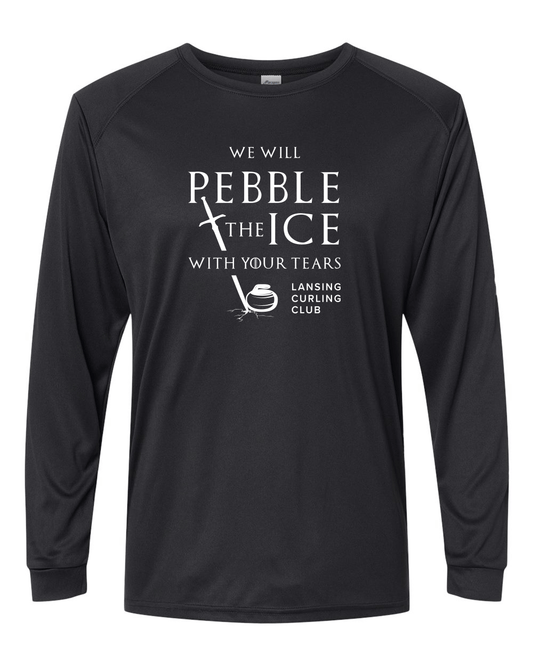 Lansing Curling Club We Will Pebble The Ice With Your Tears Long Sleeve Performance T-Shirt