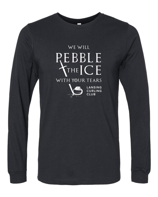 Lansing Curling Club We Will Pebble The Ice With Your Tears Long Sleeve Bella Canvas T-Shirt