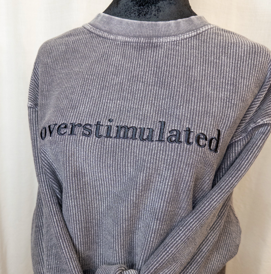 OVERSTIMULATED chicka-d Original Corded Crew